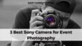 Best Sony Camera for Event Photography