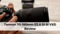 Tamron 70-180mm f2.8 Di III VXD Review