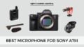 Best microphone for Sony A7iii.