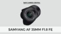 An image of Samyang AF 35mm F1.8 FE lens with a gray background