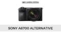 An image of Sony A6700 camera with a banner across it with words sony A6700 alternative