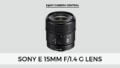 An image of Sony E 15mm f/1.4 G lens on a gray background