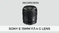 An image of Sony E 15mm f/1.4 G lens on a gray background